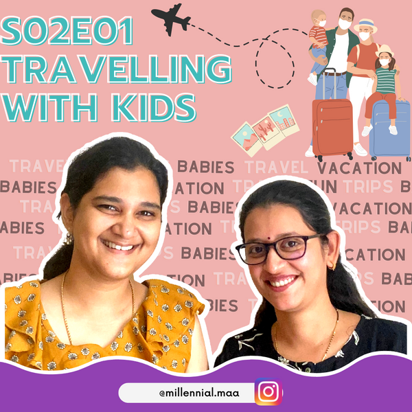 Millennial Maa- S02E01 Travelling with Kids