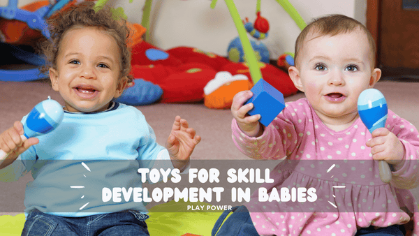 Must Have Toys for Skill Development in Babies