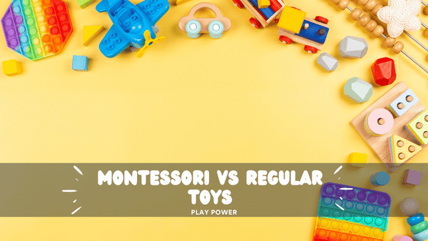 Montessori vs Regular toys