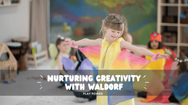 Use Waldorf to nurture your child’s creativity and Imagination