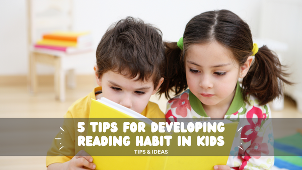 5 Tips to get your child start developing a reading habit